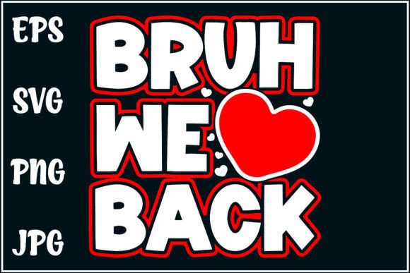 Bruh We Back, Funny School Shirt Graphics