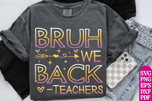 Bruh We Back Teachers PNG Graphics