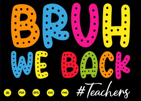 Bruh We Back Teachers PNG, Teacher Life Graphics