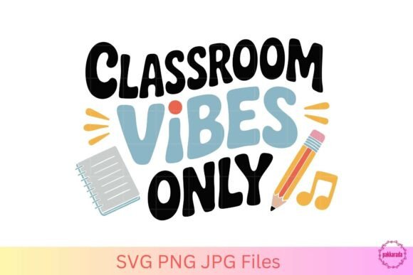 Classroom Vibes Only SVG: Graphics & Crafts Fun