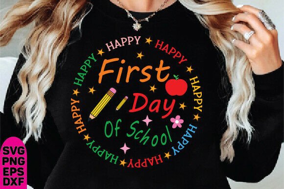 Happy First Day of School SVG: Graphics for T-Shirt Designs