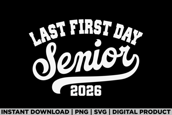 Last First Day Senior 2026 Back School Graphics