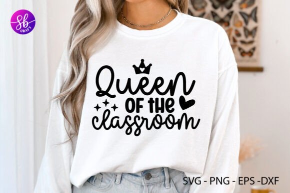 Queen of the Classroom SVG for Graphics and Crafts