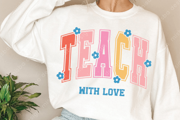 Teach with Love Png Svg: Graphics for T-Shirt Designs