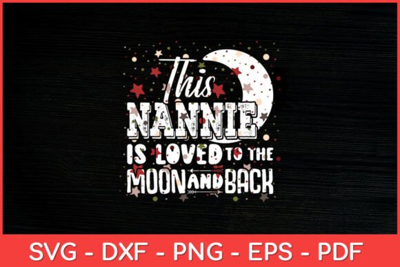 This Nannie is Loved to the Moon and