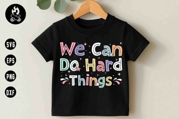 We Can Do Hard Things SVG Graphics